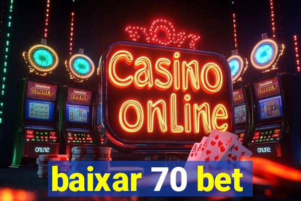 baixar 70 bet